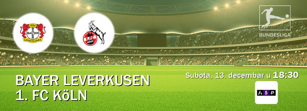 Izravni prijenos utakmice Bayer Leverkusen i 1. FC Köln pratite uživo na Arena Premium 5 (subota, 13. decembar u 18:30). Izravni prijenos utakmice Bayer Leverkusen i 1. FC Köln pratite uživo na Arena Premium 5 (subota, 13. decembar u 18:30).