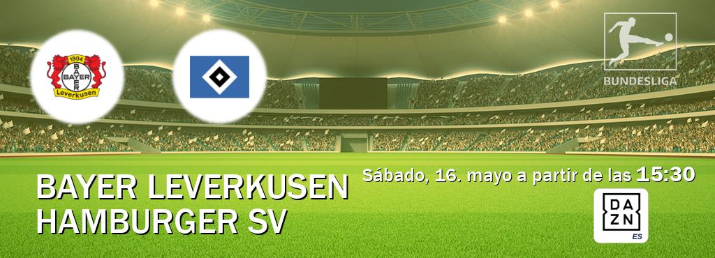 El partido entre Bayer Leverkusen y Hamburger SV será retransmitido por DAZN España (sábado, 16. mayo a partir de las 15:30). El partido entre Bayer Leverkusen y Hamburger SV será retransmitido por DAZN España (sábado, 16. mayo a partir de las 15:30).
