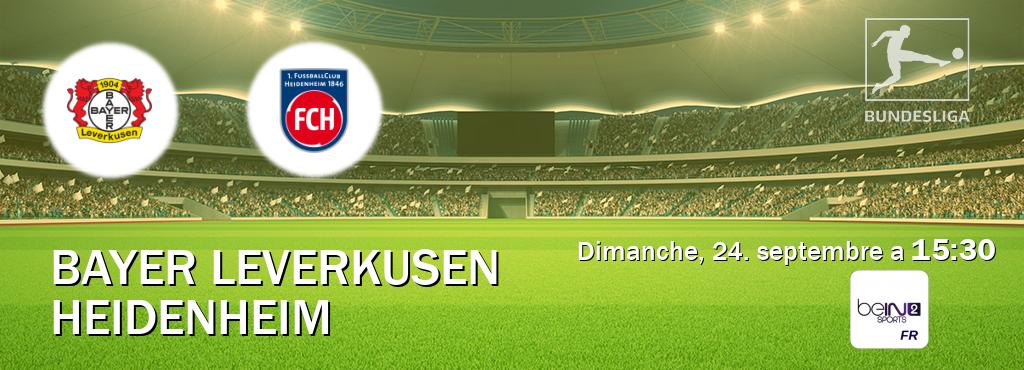 Match entre Bayer Leverkusen et Heidenheim en direct à la beIN Sports 2 (dimanche, 24. septembre a  15:30).