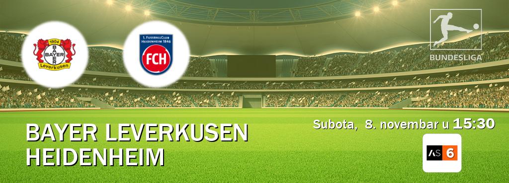 Izravni prijenos utakmice Bayer Leverkusen i Heidenheim pratite uživo na Arena Sport 6 (subota, 8. novembar u 15:30). Izravni prijenos utakmice Bayer Leverkusen i Heidenheim pratite uživo na Arena Sport 6 (subota, 8. novembar u 15:30).