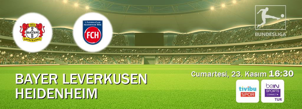 Karşılaşma Bayer Leverkusen - Heidenheim Tivibu Spor ve Bein Sports Connect'den canlı yayınlanacak (Cumartesi, 23. Kasım  16:30).