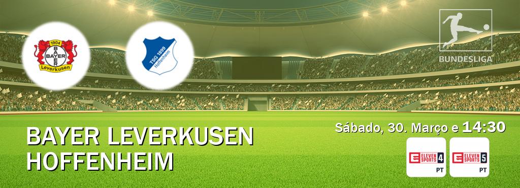 Jogo entre Bayer Leverkusen e Hoffenheim tem emissão Eleven Sports 4, Eleven Sports 5 (Sábado, 30. Março e  14:30).