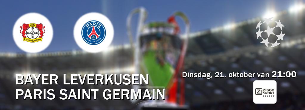 Wedstrijd tussen Bayer Leverkusen en Paris Saint Germain live op tv bij Ziggo Sport 2 (dinsdag, 21. oktober van 21:00). Wedstrijd tussen Bayer Leverkusen en Paris Saint Germain live op tv bij Ziggo Sport 2 (dinsdag, 21. oktober van 21:00).