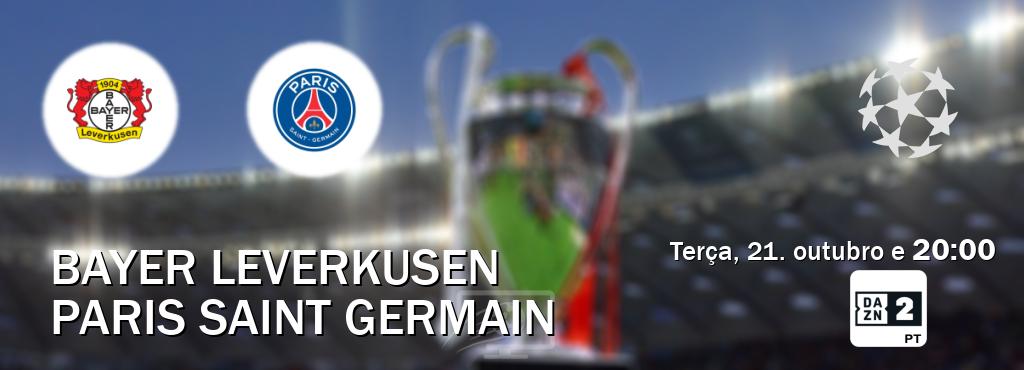 Jogo entre Bayer Leverkusen e Paris Saint Germain tem emissão DAZN Eleven 2 (terça, 21. outubro e 20:00). Jogo entre Bayer Leverkusen e Paris Saint Germain tem emissão DAZN Eleven 2 (terça, 21. outubro e 20:00).