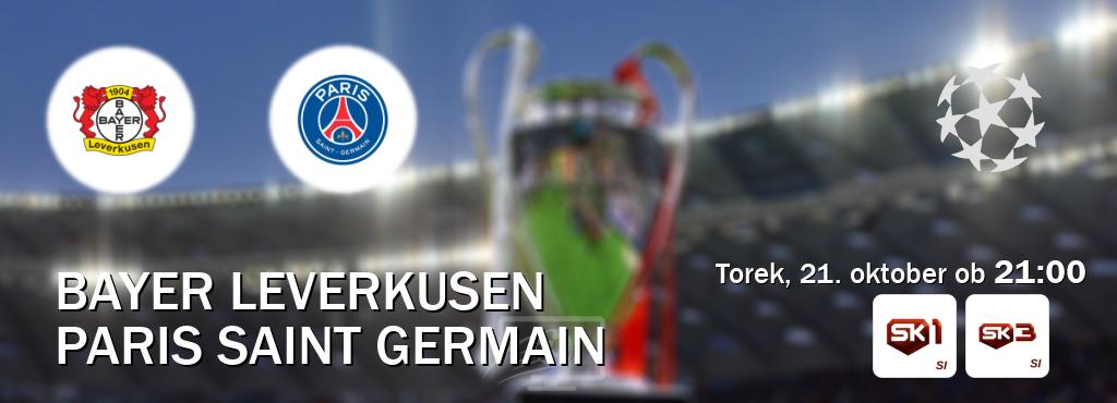 Prenos tekme med Bayer Leverkusen in Paris Saint Germain v živo na Sportklub 1 in Sportklub 3 (torek, 21. oktober ob 21:00 uri). Prenos tekme med Bayer Leverkusen in Paris Saint Germain v živo na Sportklub 1 in Sportklub 3 (torek, 21. oktober ob 21:00 uri).