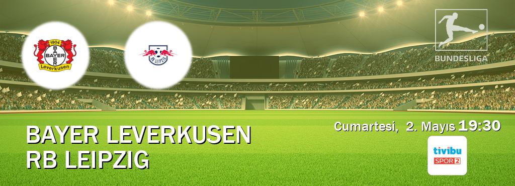 Karşılaşma Bayer Leverkusen - RB Leipzig Tivibu Spor 2'den canlı yayınlanacak (Cumartesi,  2. Mayıs  19:30).