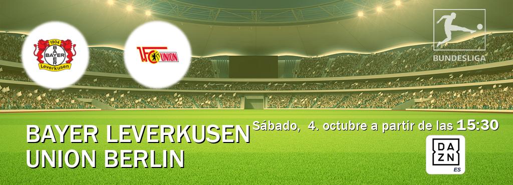 El partido entre Bayer Leverkusen y Union Berlin será retransmitido por DAZN España (sábado, 4. octubre a partir de las 15:30). El partido entre Bayer Leverkusen y Union Berlin será retransmitido por DAZN España (sábado, 4. octubre a partir de las 15:30).