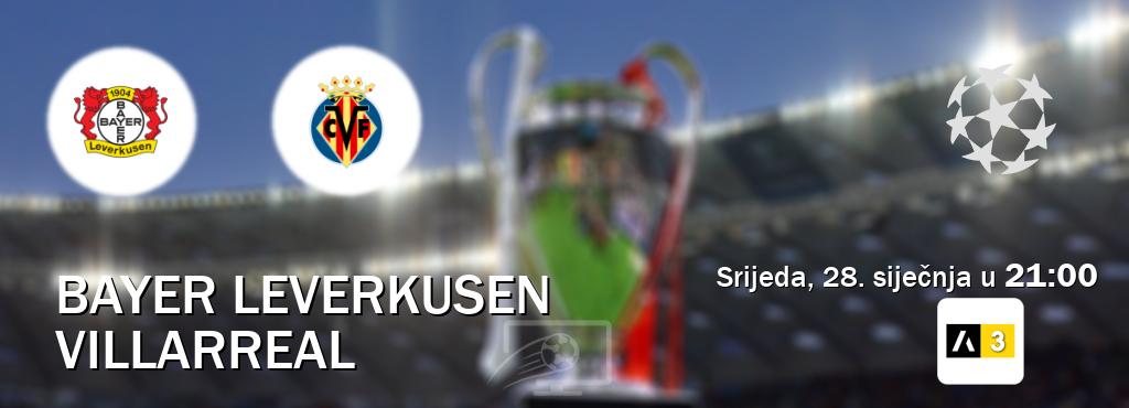 Izravni prijenos utakmice Bayer Leverkusen i Villarreal pratite uživo na Arena Sport 3 (srijeda, 28. siječnja u 21:00). Izravni prijenos utakmice Bayer Leverkusen i Villarreal pratite uživo na Arena Sport 3 (srijeda, 28. siječnja u 21:00).