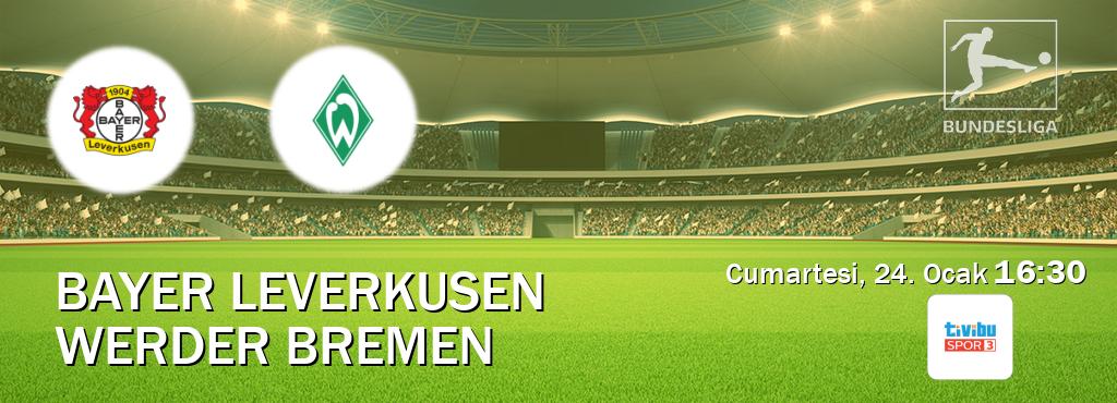 Karşılaşma Bayer Leverkusen - Werder Bremen Tivibu Spor 3'den canlı yayınlanacak (Cumartesi, 24. Ocak  16:30).