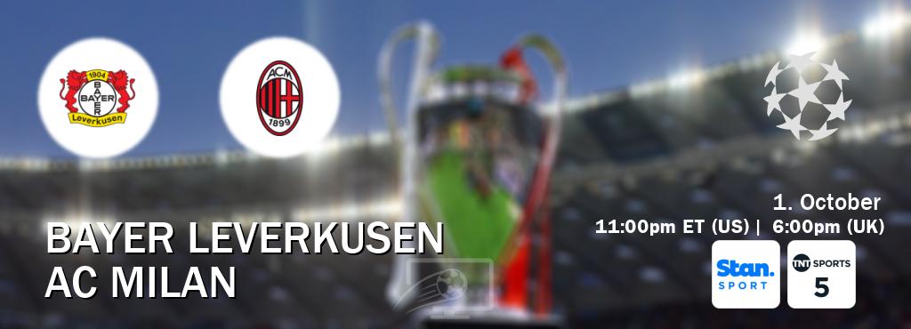 You can watch game live between Bayer Leverkusen and AC Milan on Stan Sport(AU) and TNT Sports 5(UK).