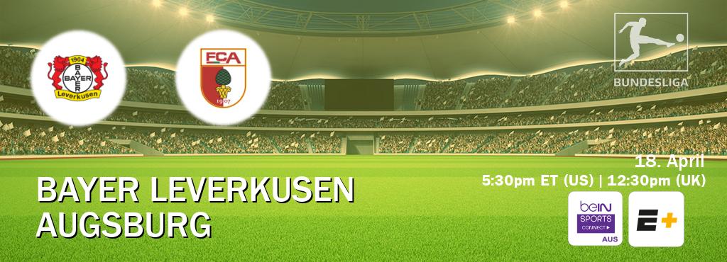 You can watch game live between Bayer Leverkusen and Augsburg on beIN Sports Connect(AU) and ESPN+(US).