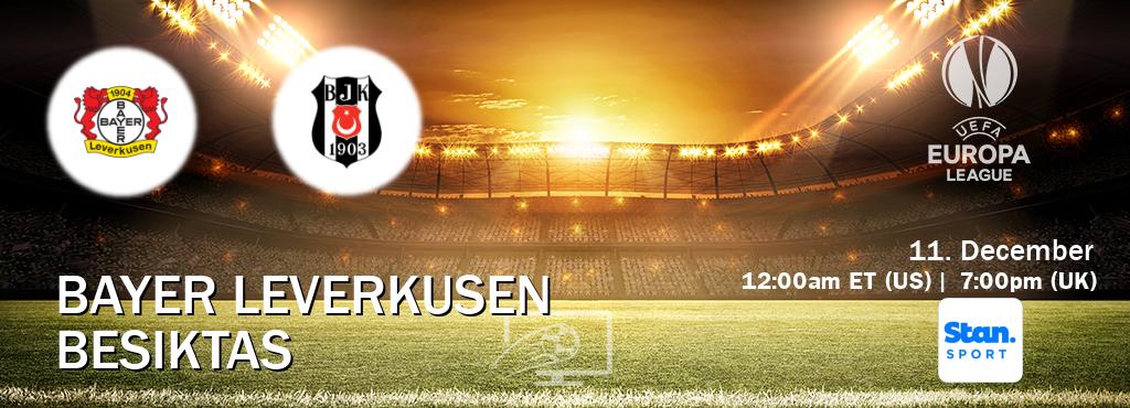 You can watch game live between Bayer Leverkusen and Besiktas on Stan Sport(AU). You can watch game live between Bayer Leverkusen and Besiktas on Stan Sport(AU).