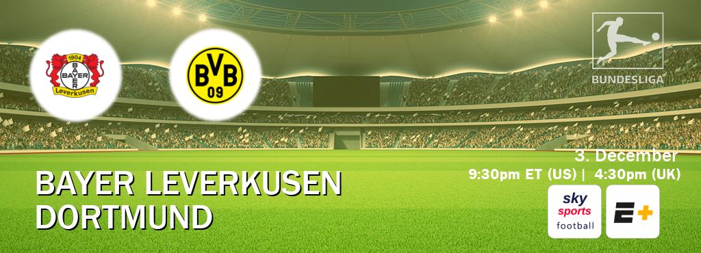 You can watch game live between Bayer Leverkusen and Dortmund on Sky Sports Football(UK) and ESPN+(US).