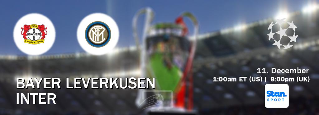 You can watch game live between Bayer Leverkusen and Inter on Stan Sport(AU).