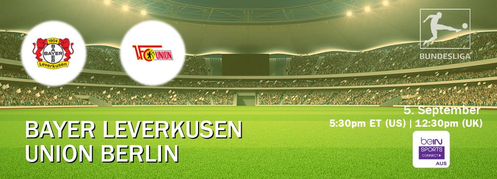 You can watch game live between Bayer Leverkusen and Union Berlin on beIN Sports Connect(AU). You can watch game live between Bayer Leverkusen and Union Berlin on beIN Sports Connect(AU).