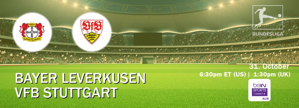 You can watch game live between Bayer Leverkusen and VfB Stuttgart on beIN Sports Connect(AU).