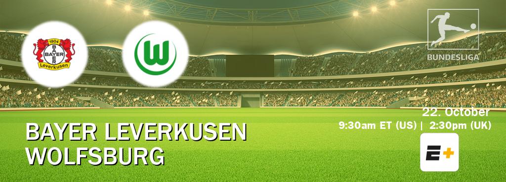 You can watch game live between Bayer Leverkusen and Wolfsburg on ESPN+.
