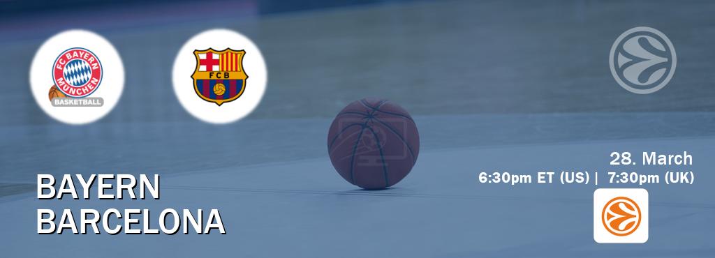 You can watch game live between Bayern and Barcelona on EuroLeague TV.