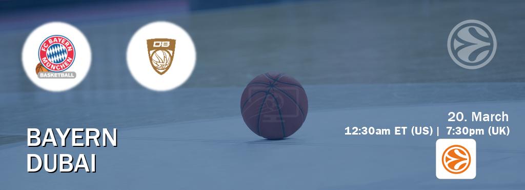 You can watch game live between Bayern and Dubai on EuroLeague TV.