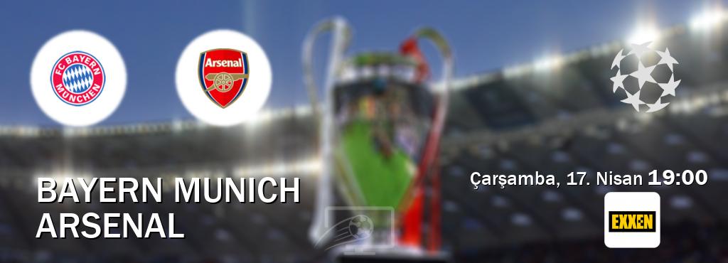 Karşılaşma Bayern Munich - Arsenal Exxen'den canlı yayınlanacak (Çarşamba, 17. Nisan  19:00).