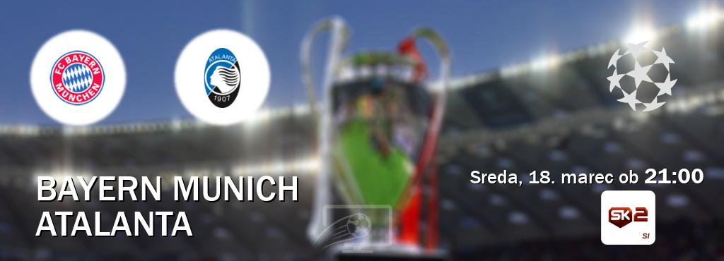 Prenos tekme med Bayern Munich in Atalanta v živo na Sportklub 2 (sreda, 18. marec ob  21:00 uri).
