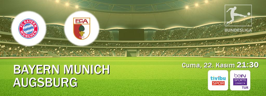 Karşılaşma Bayern Munich - Augsburg Tivibu Spor ve Bein Sports Connect'den canlı yayınlanacak (Cuma, 22. Kasım  21:30).