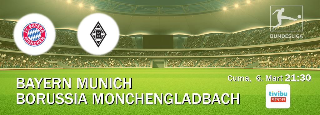 Karşılaşma Bayern Munich - Borussia Monchengladbach Tivibu Spor'den canlı yayınlanacak (Cuma,  6. Mart  21:30).