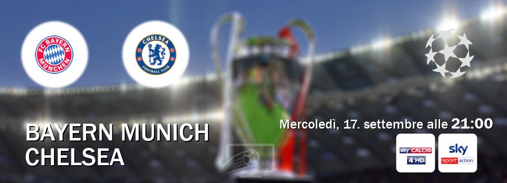 Il match Bayern Munich - Chelsea sarà trasmesso in diretta TV su Sky Sport 254 e Sky Sport Max (ore 21:00)