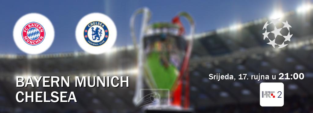 Izravni prijenos utakmice Bayern Munich i Chelsea pratite uživo na HTV2 (srijeda, 17. rujna u 21:00). Izravni prijenos utakmice Bayern Munich i Chelsea pratite uživo na HTV2 (srijeda, 17. rujna u 21:00).