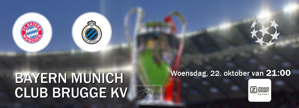 Wedstrijd tussen Bayern Munich en Club Brugge KV live op tv bij Ziggo Sport 5 (woensdag, 22. oktober van 21:00). Wedstrijd tussen Bayern Munich en Club Brugge KV live op tv bij Ziggo Sport 5 (woensdag, 22. oktober van 21:00).