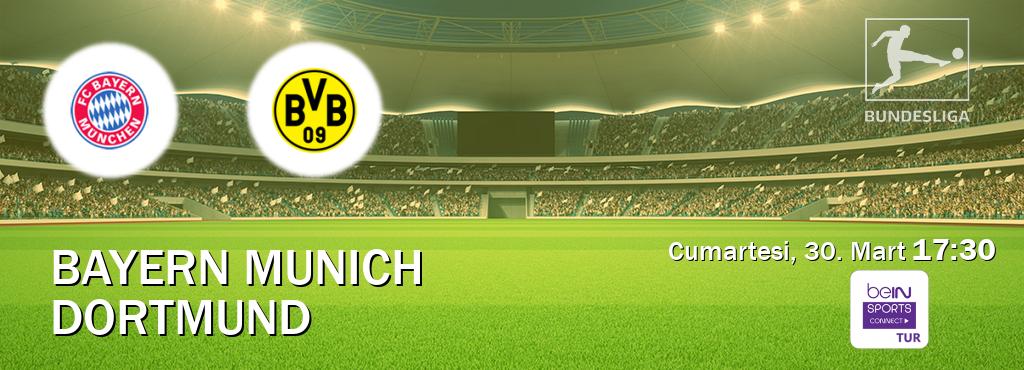Karşılaşma Bayern Munich - Dortmund Bein Sports Connect'den canlı yayınlanacak (Cumartesi, 30. Mart  17:30).