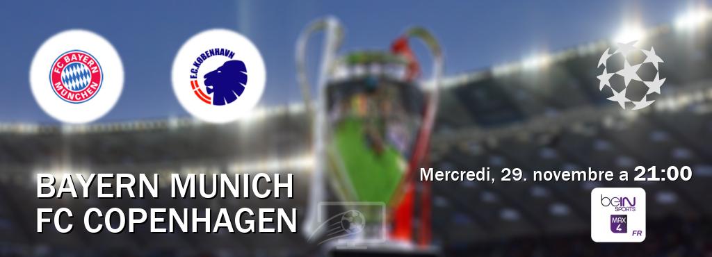 Match entre Bayern Munich et FC Copenhagen en direct à la beIN Sports 4 Max (mercredi, 29. novembre a  21:00).