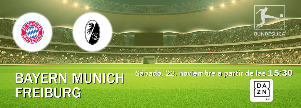 El partido entre Bayern Munich y Freiburg será retransmitido por DAZN España (sábado, 22. noviembre a partir de las  15:30).