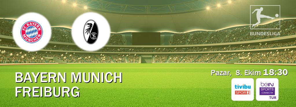 Karşılaşma Bayern Munich - Freiburg Tivibu Spor 2 ve Bein Sports Connect'den canlı yayınlanacak (Pazar,  8. Ekim  18:30).
