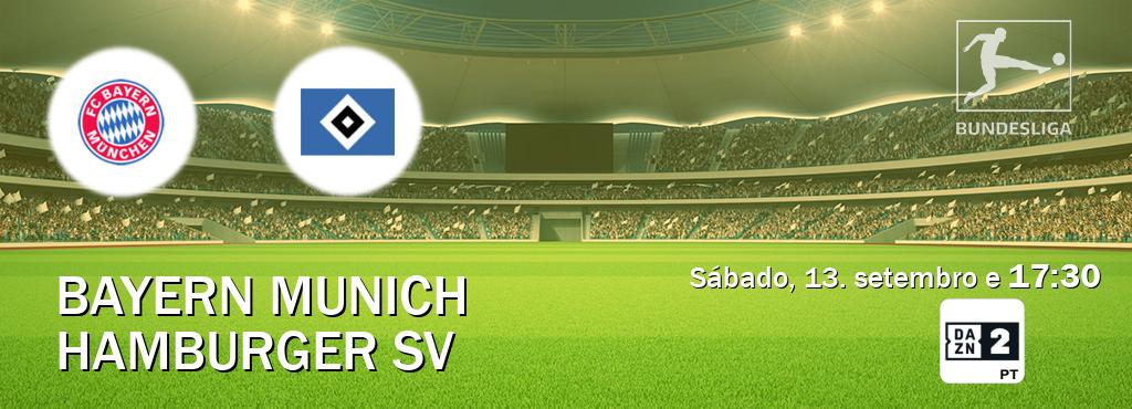 Jogo entre Bayern Munich e Hamburger SV tem emissão DAZN Eleven 2 (sábado, 13. setembro e  17:30).