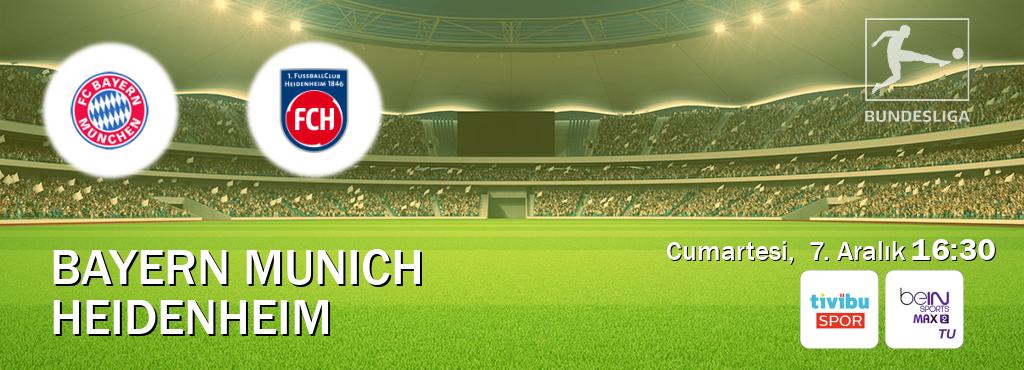 Karşılaşma Bayern Munich - Heidenheim Tivibu Spor ve beIN SPORTS Max 2'den canlı yayınlanacak (Cumartesi,  7. Aralık  16:30).