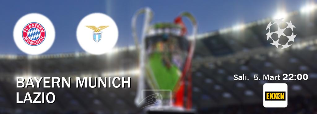 Karşılaşma Bayern Munich - Lazio Exxen'den canlı yayınlanacak (Salı,  5. Mart  22:00).