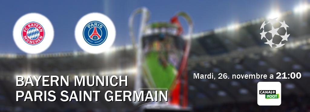 Match entre Bayern Munich et Paris Saint Germain en direct à la Canal+ Foot (mardi, 26. novembre a  21:00).