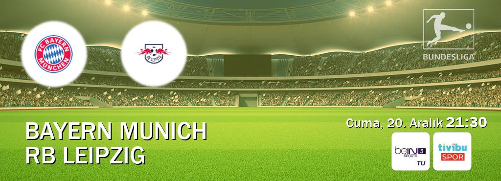 Karşılaşma Bayern Munich - RB Leipzig beIN SPORTS 3 ve Tivibu Spor'den canlı yayınlanacak (Cuma, 20. Aralık  21:30).