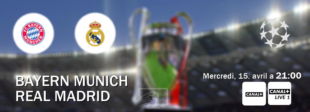 Match entre Bayern Munich et Real Madrid en direct à la Canal+ et Canal+ Live 1 (mercredi, 15. avril a  21:00).