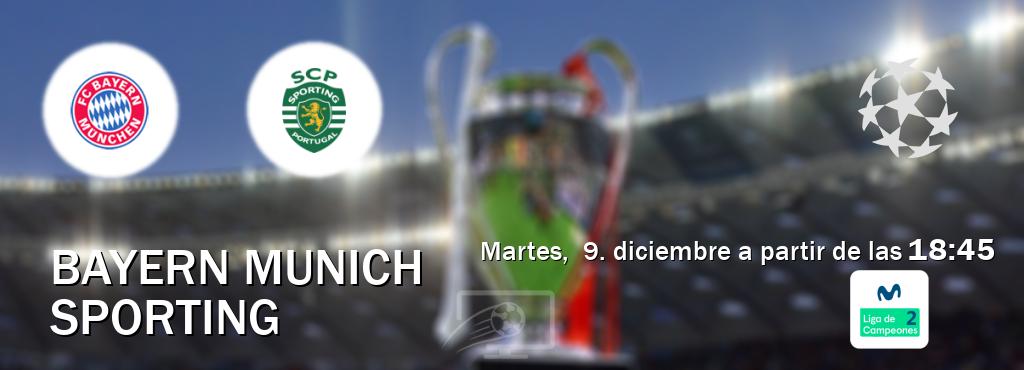 El partido entre Bayern Munich y Sporting será retransmitido por Movistar Liga de Campeones 2 (martes,  9. diciembre a partir de las  18:45).