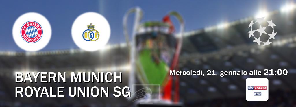 Il match Bayern Munich - Royale Union SG sarà trasmesso in diretta TV su Sky Sport 255 (ore 21:00)