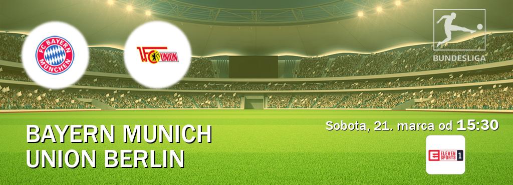 Gra między Bayern Munich i Union Berlin transmisja na żywo w Eleven Sport 1 (sobota, 21. marca od  15:30).