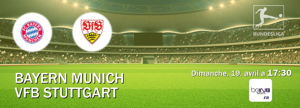 Match entre Bayern Munich et VfB Stuttgart en direct à la beIN Sports 2 (dimanche, 19. avril a  17:30).