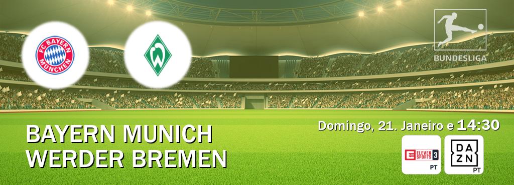 Jogo entre Bayern Munich e Werder Bremen tem emissão Eleven Sports 3, DAZN (Domingo, 21. Janeiro e  14:30).