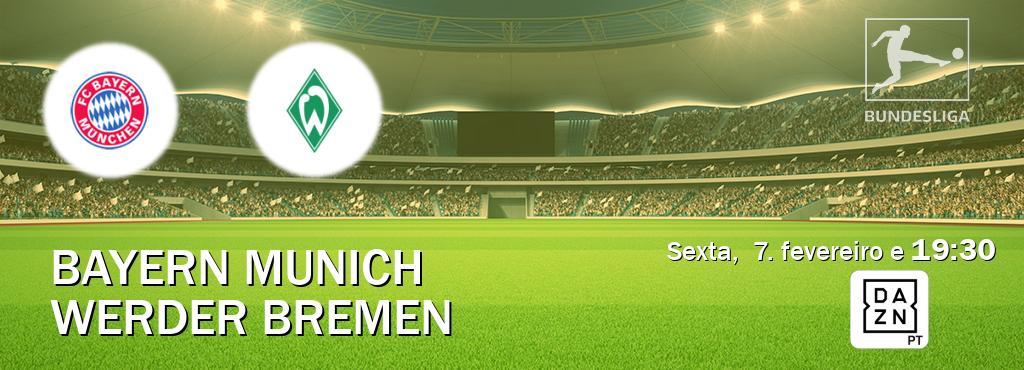 Jogo entre Bayern Munich e Werder Bremen tem emissão DAZN (sexta,  7. fevereiro e  19:30).