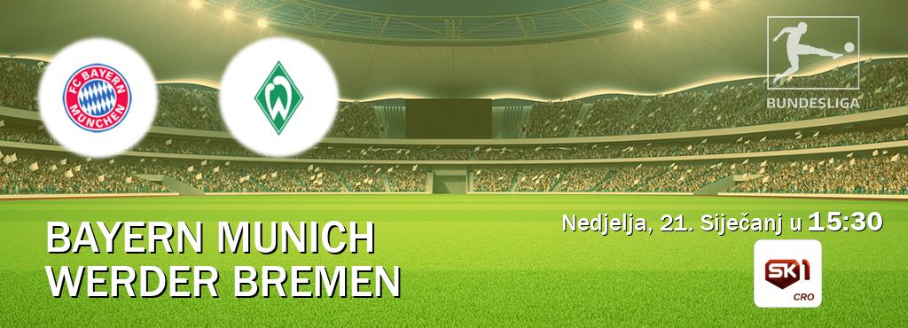 Izravni prijenos utakmice Bayern Munich i Werder Bremen pratite uživo na Sportklub 1 (Nedjelja, 21. Siječanj u  15:30).