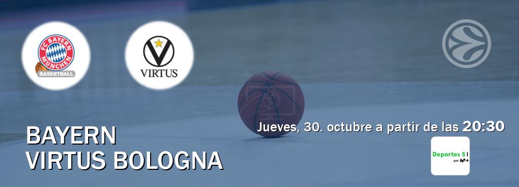 El partido entre Bayern y Virtus Bologna será retransmitido por Movistar Deportes 5 (jueves, 30. octubre a partir de las 20:30). El partido entre Bayern y Virtus Bologna será retransmitido por Movistar Deportes 5 (jueves, 30. octubre a partir de las 20:30).