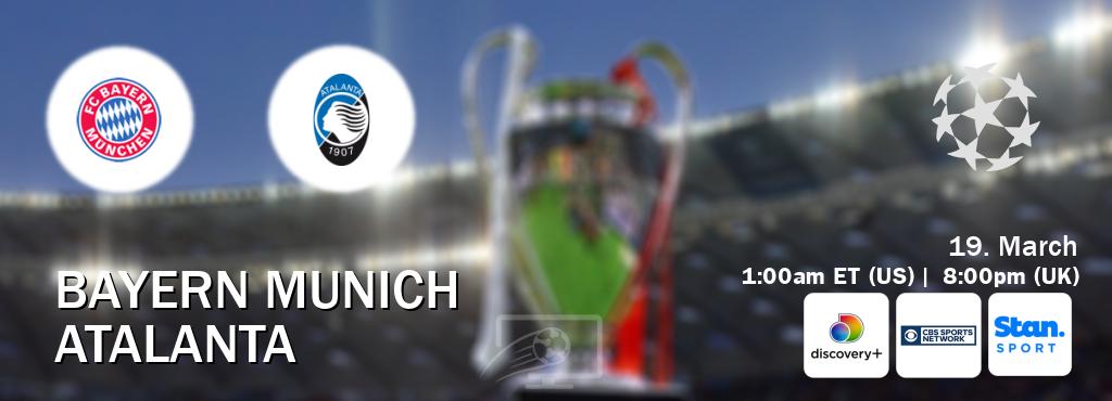 You can watch game live between Bayern Munich and Atalanta on Discovery +(UK), CBS Sports Network(US), Stan Sport(AU).