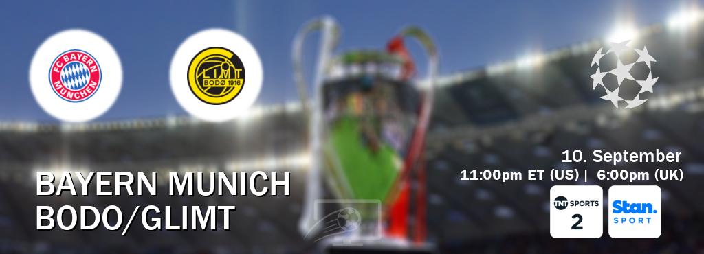 You can watch game live between Bayern Munich and Bodo/Glimt on TNT Sports 2(UK) and Stan Sport(AU).